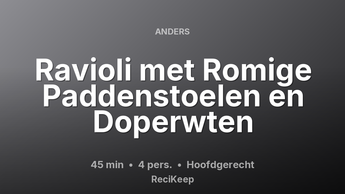Receptkaart Ravioli met Romige Paddenstoelen en Doperwten – Hoofdgerecht
