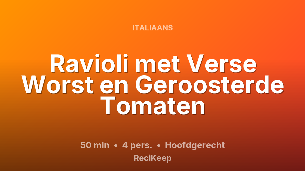 Receptkaart Ravioli met Verse Worst en Geroosterde Tomaten – Hoofdgerecht