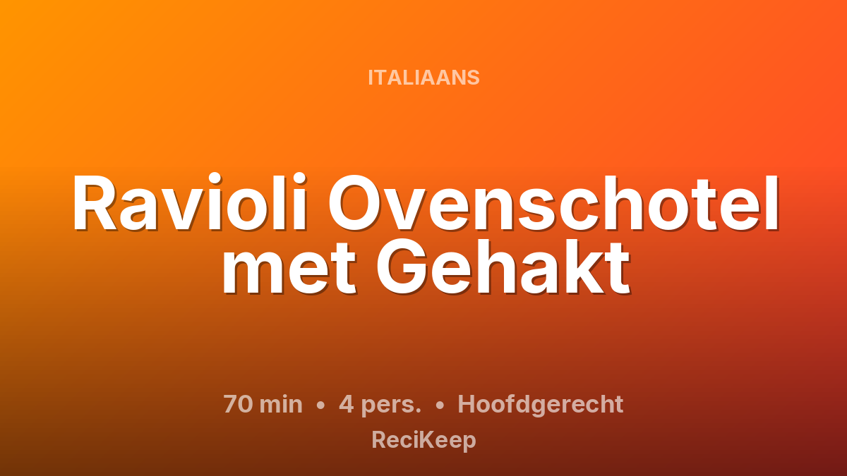 Receptkaart Ravioli Ovenschotel met Gehakt – Hoofdgerecht