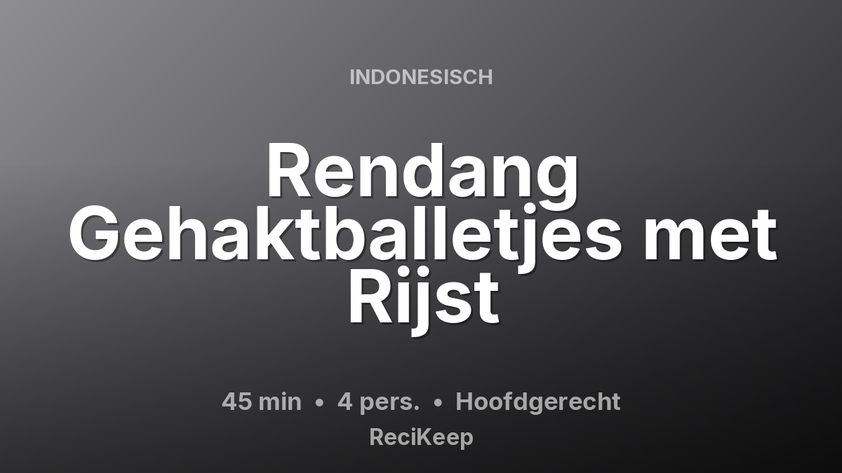 Receptkaart Rendang Gehaktballetjes met Rijst – Hoofdgerecht