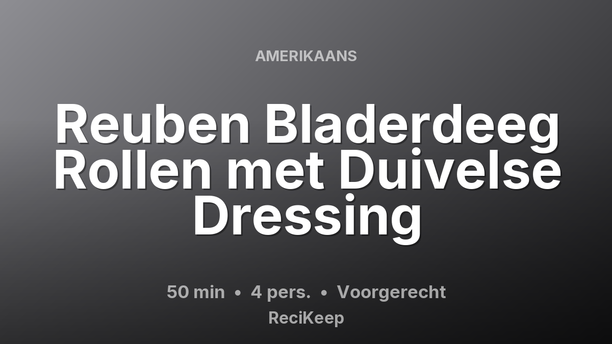 Receptkaart Reuben Bladerdeeg Rollen met Duivelse Dressing – Voorgerecht