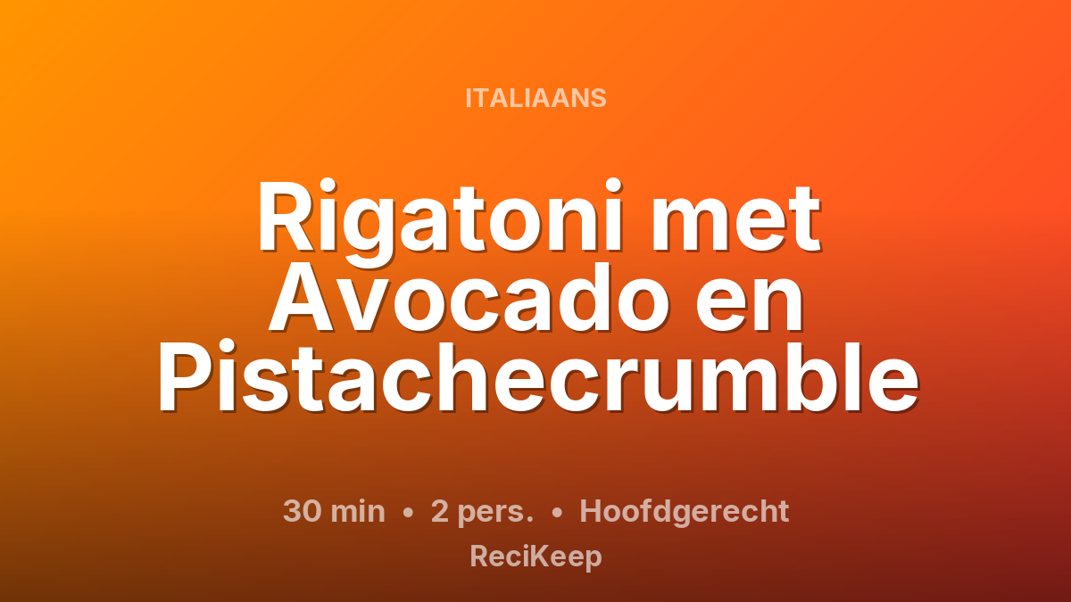 Receptkaart Rigatoni met Avocado en Pistachecrumble – Hoofdgerecht