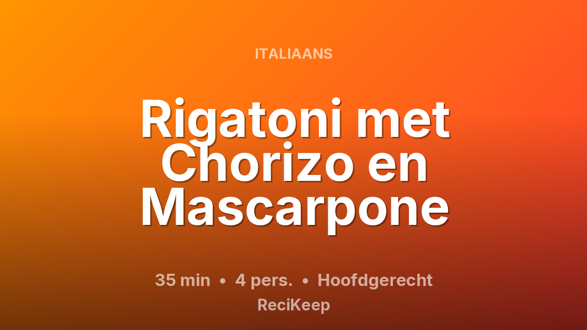 Receptkaart Rigatoni met Chorizo en Mascarpone – Hoofdgerecht