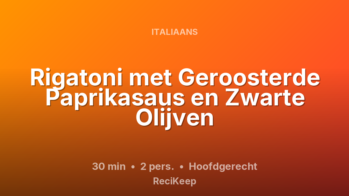 Receptkaart Rigatoni met Geroosterde Paprikasaus en Zwarte Olijven – Hoofdgerecht