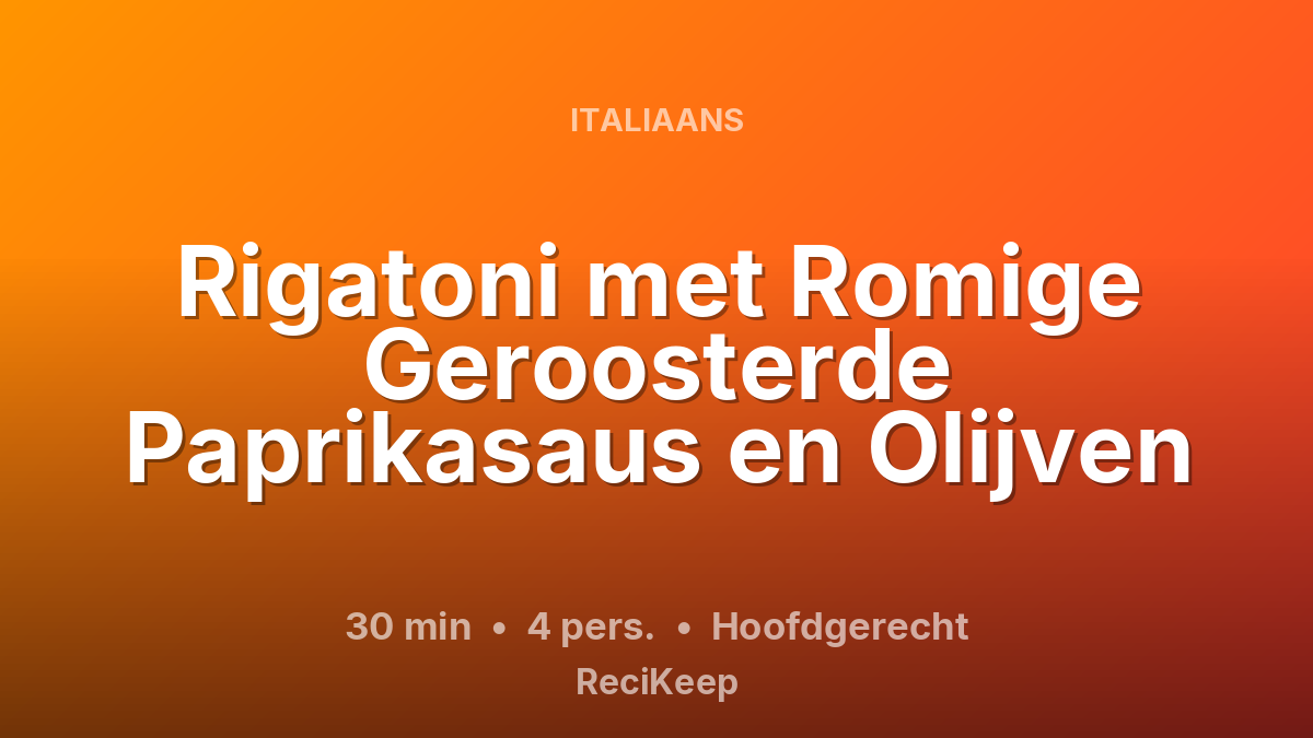 Receptkaart Rigatoni met Romige Geroosterde Paprikasaus en Olijven – Hoofdgerecht