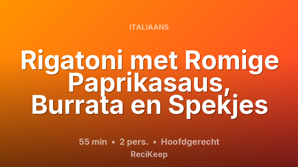 Receptkaart Rigatoni met Romige Paprikasaus, Burrata en Spekjes – Hoofdgerecht