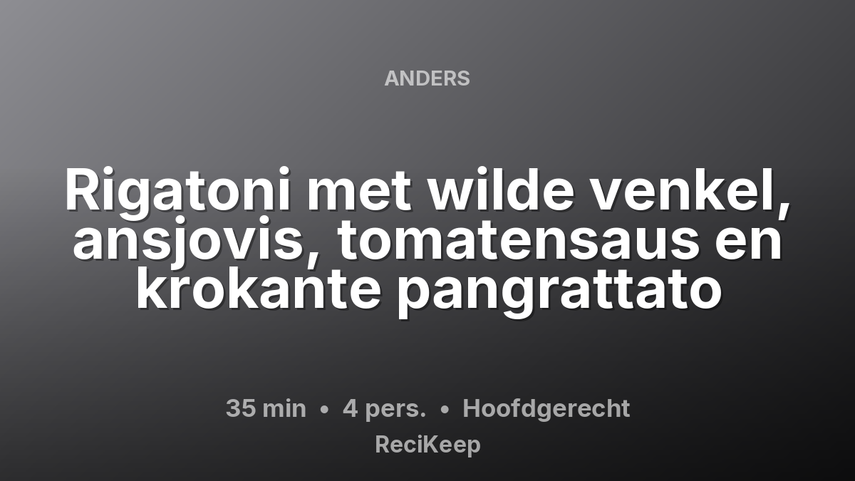Receptkaart Rigatoni met wilde venkel, ansjovis, tomatensaus en krokante pangrattato – Hoofdgerecht