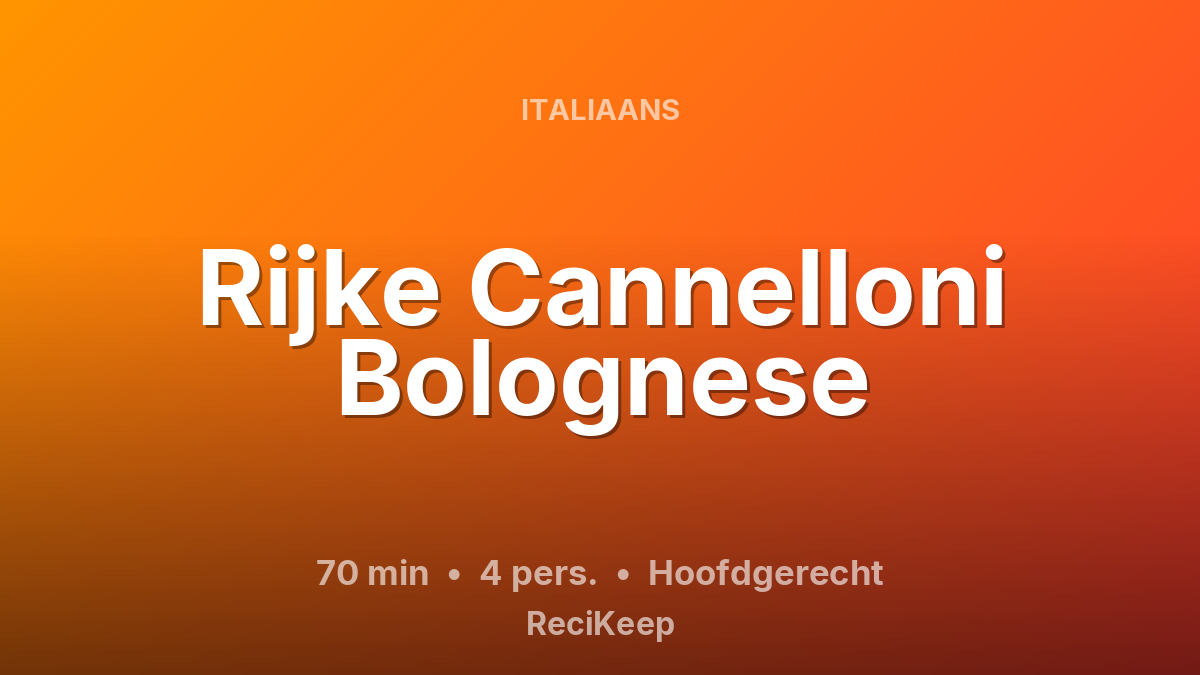 Receptkaart Rijke Cannelloni Bolognese – Hoofdgerecht
