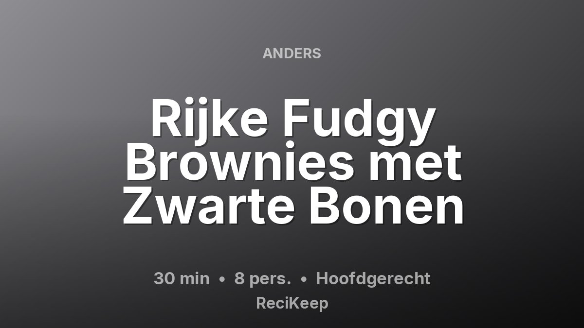 Receptkaart Rijke Fudgy Brownies met Zwarte Bonen – Hoofdgerecht