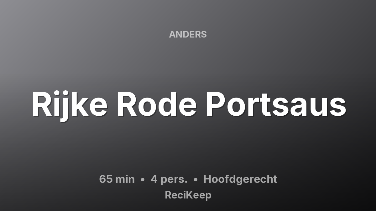 Receptkaart Rijke Rode Portsaus – Hoofdgerecht