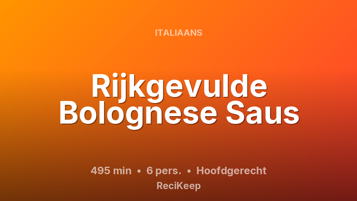 Receptkaart Rijkgevulde Bolognese Saus – Hoofdgerecht