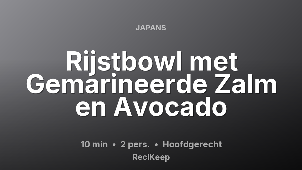 Receptkaart Rijstbowl met Gemarineerde Zalm en Avocado – Hoofdgerecht