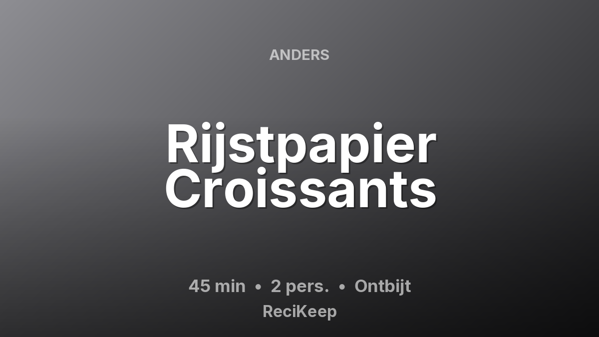 Receptkaart Rijstpapier Croissants – Ontbijt