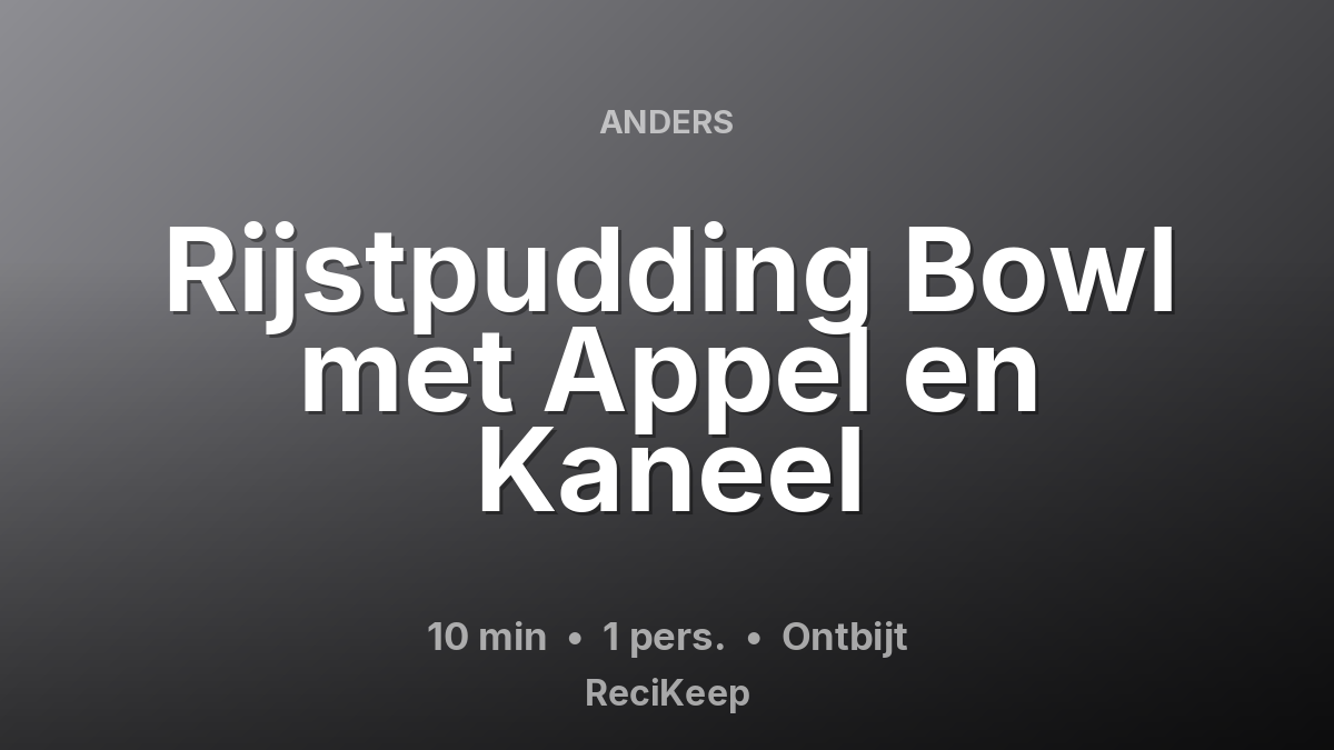 Receptkaart Rijstpudding Bowl met Appel en Kaneel – Ontbijt