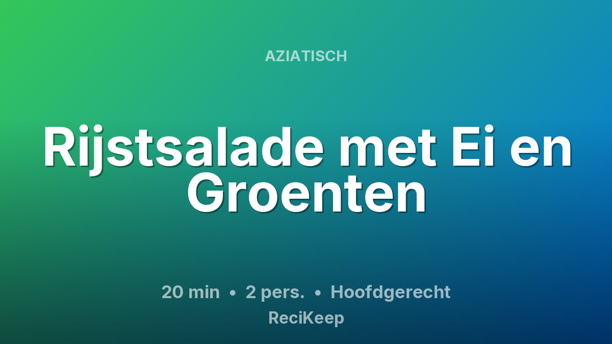 Receptkaart Rijstsalade met Ei en Groenten – Hoofdgerecht
