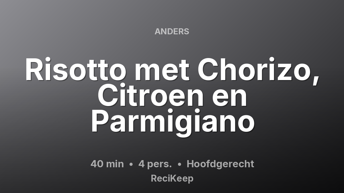 Receptkaart Risotto met Chorizo, Citroen en Parmigiano – Hoofdgerecht