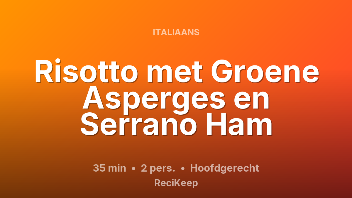 Receptkaart Risotto met Groene Asperges en Serrano Ham – Hoofdgerecht