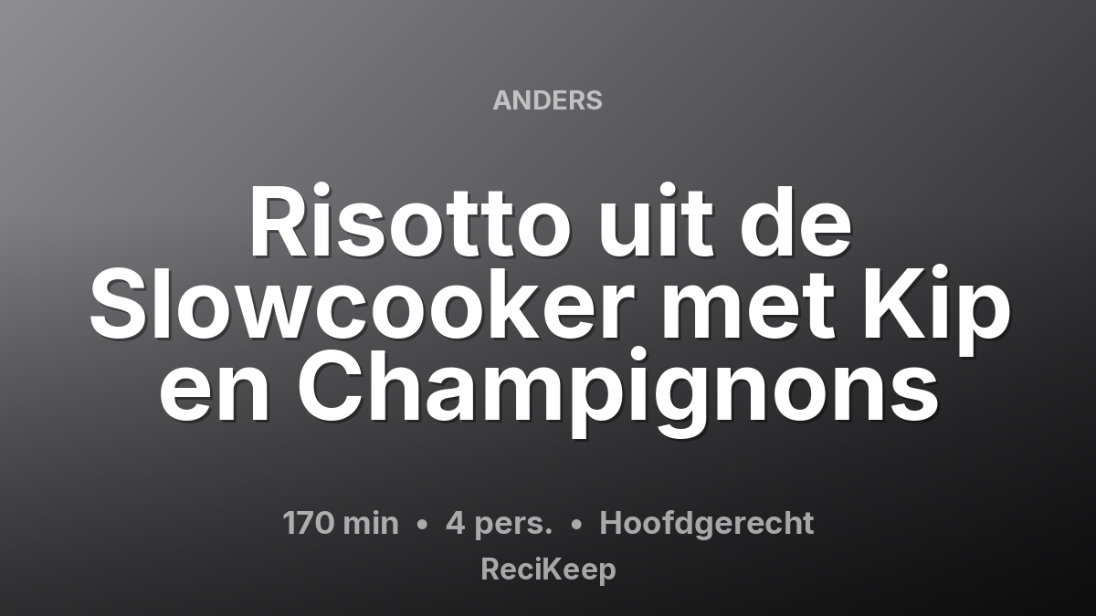 Receptkaart Risotto uit de Slowcooker met Kip en Champignons – Hoofdgerecht