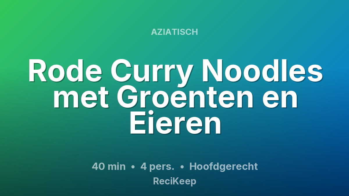 Receptkaart Rode Curry Noodles met Groenten en Eieren – Hoofdgerecht