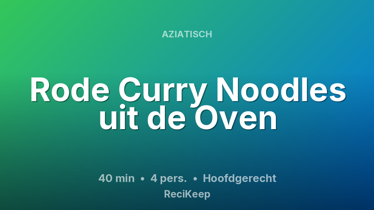 Receptkaart Rode Curry Noodles uit de Oven – Hoofdgerecht
