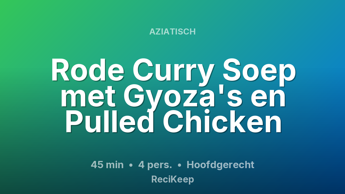 Receptkaart Rode Curry Soep met Gyoza's en Pulled Chicken – Hoofdgerecht