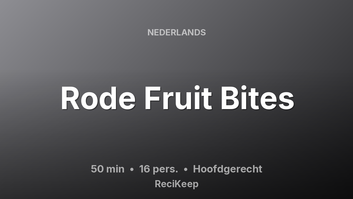 Receptkaart Rode Fruit Bites – Hoofdgerecht