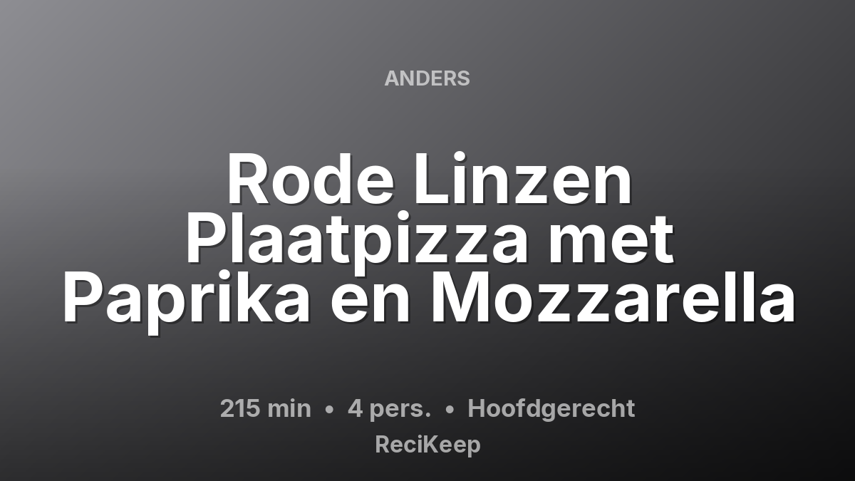 Receptkaart Rode Linzen Plaatpizza met Paprika en Mozzarella – Hoofdgerecht