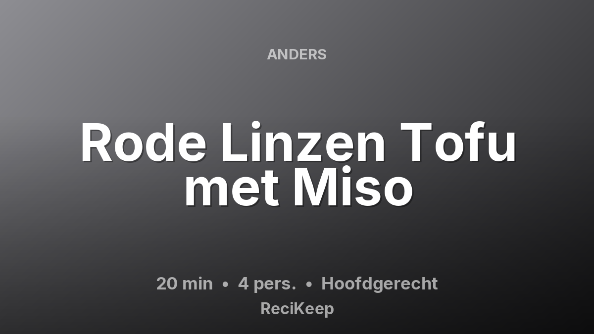 Receptkaart Rode Linzen Tofu met Miso – Hoofdgerecht