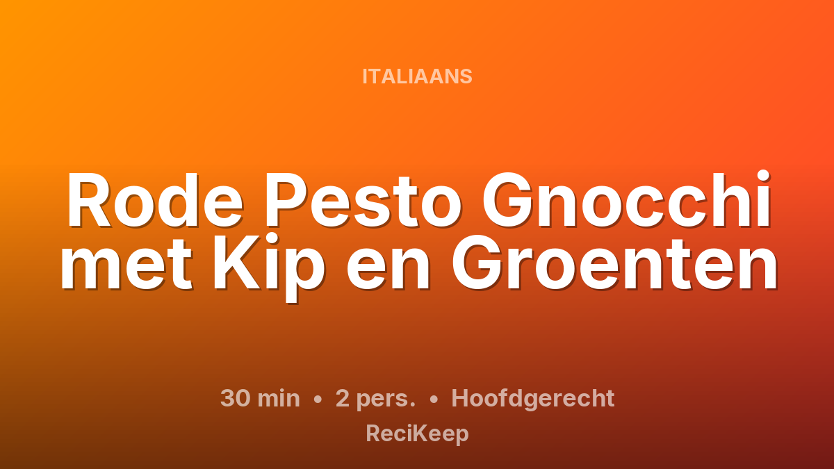 Receptkaart Rode Pesto Gnocchi met Kip en Groenten – Hoofdgerecht
