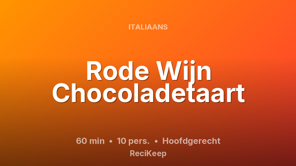 Receptkaart Rode Wijn Chocoladetaart – Hoofdgerecht