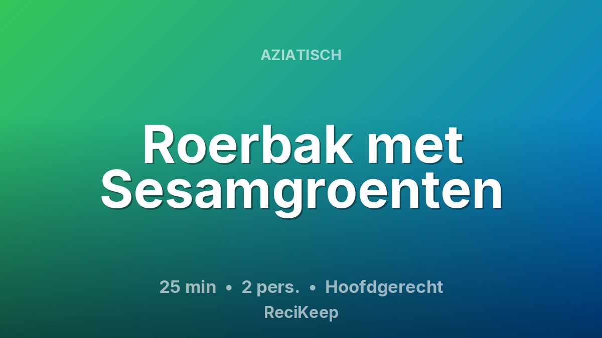 Receptkaart Roerbak met Sesamgroenten – Hoofdgerecht