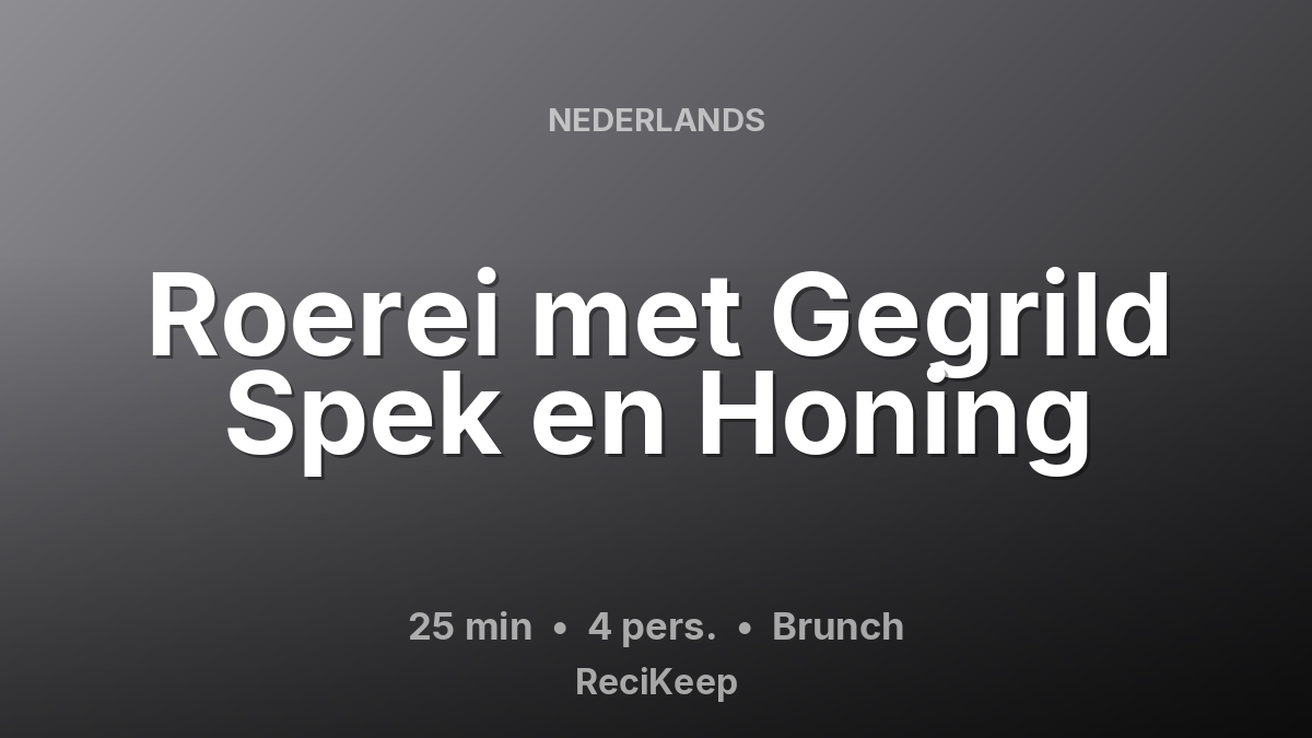 Receptkaart Roerei met Gegrild Spek en Honing – Brunch