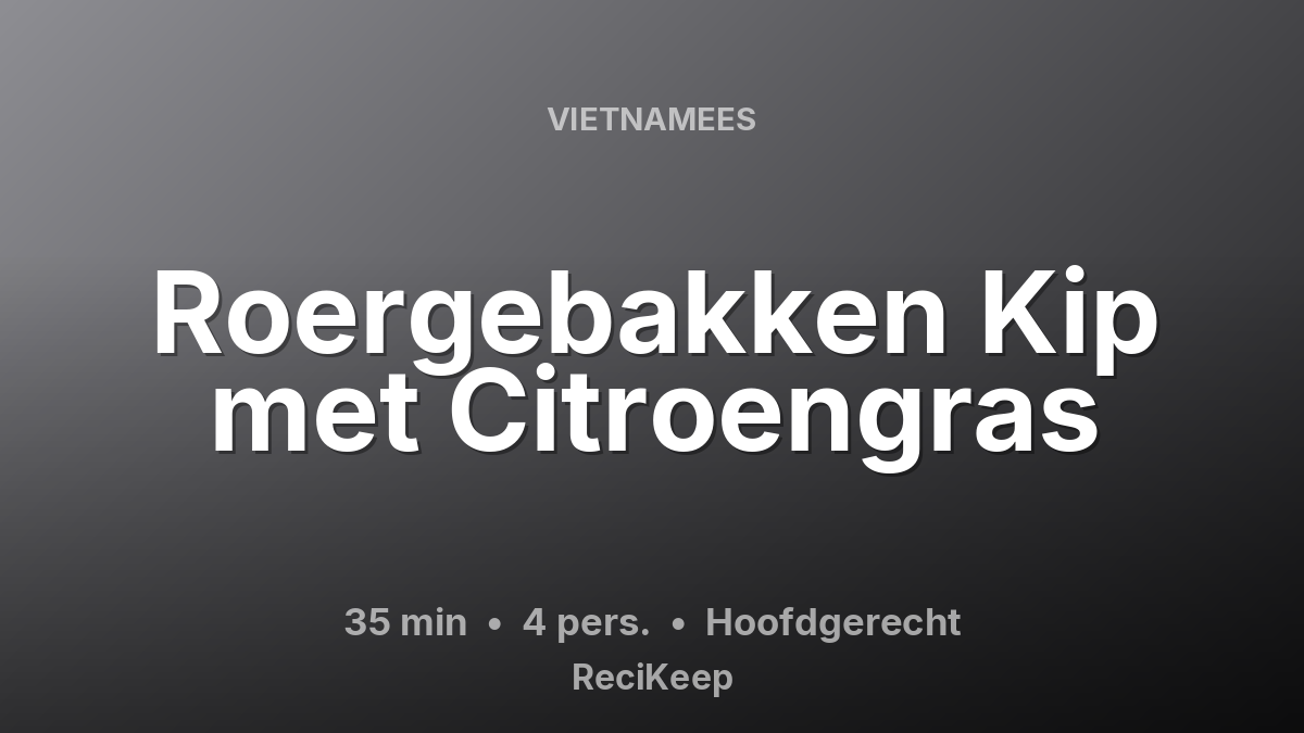 Receptkaart Roergebakken Kip met Citroengras – Hoofdgerecht