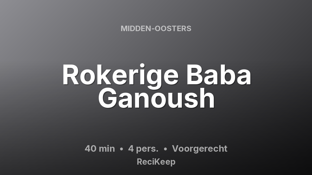 Receptkaart Rokerige Baba Ganoush – Voorgerecht