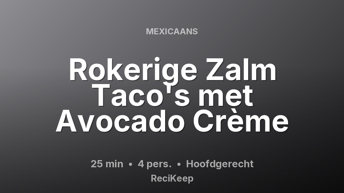 Receptkaart Rokerige Zalm Taco's met Avocado Crème – Hoofdgerecht
