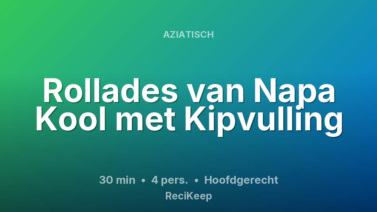 Receptkaart Rollades van Napa Kool met Kipvulling – Hoofdgerecht