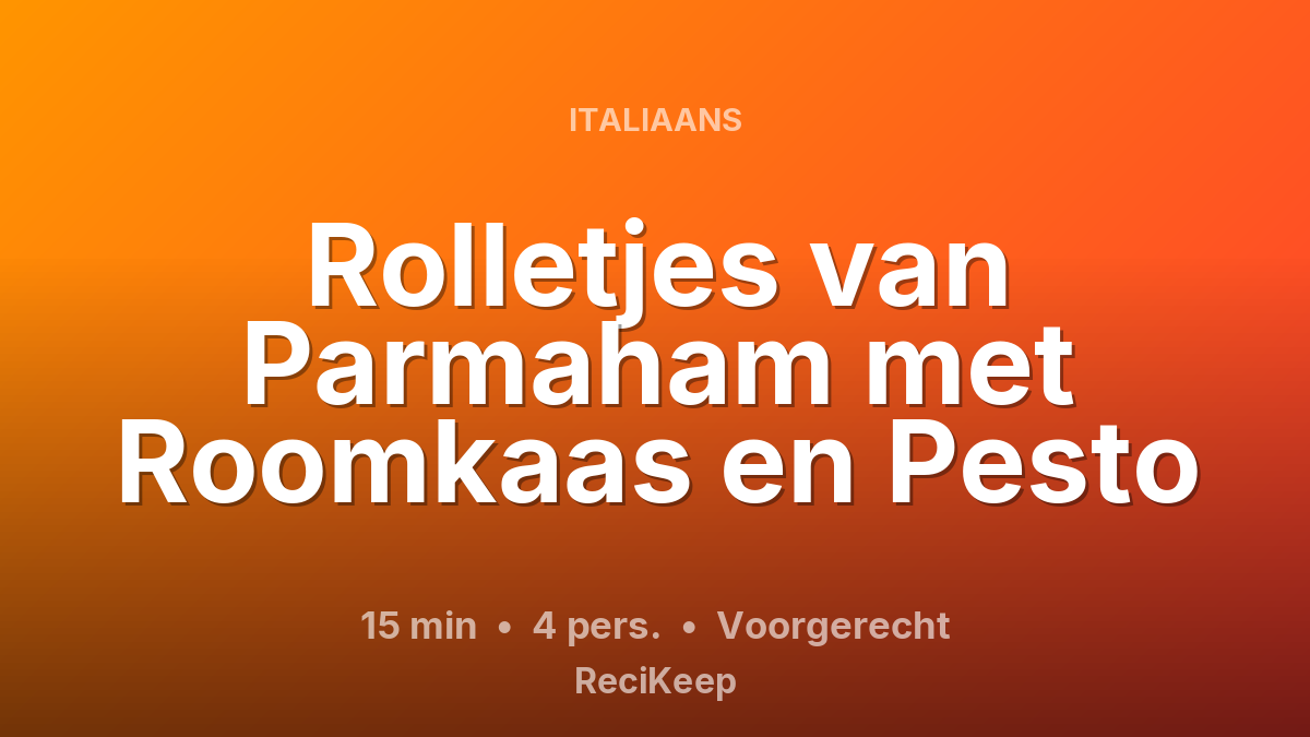 Receptkaart Rolletjes van Parmaham met Roomkaas en Pesto – Voorgerecht