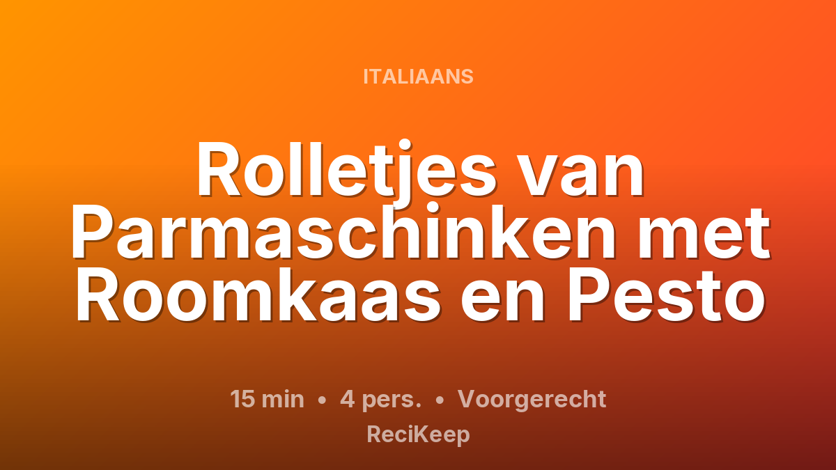 Receptkaart Rolletjes van Parmaschinken met Roomkaas en Pesto – Voorgerecht