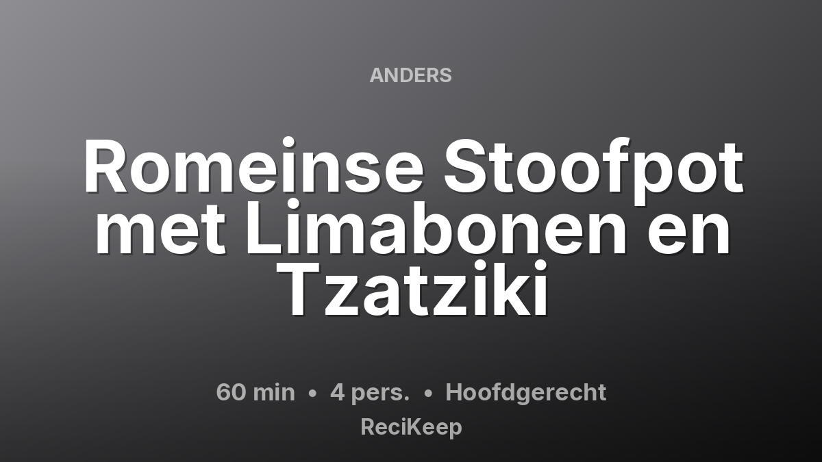 Receptkaart Romeinse Stoofpot met Limabonen en Tzatziki – Hoofdgerecht