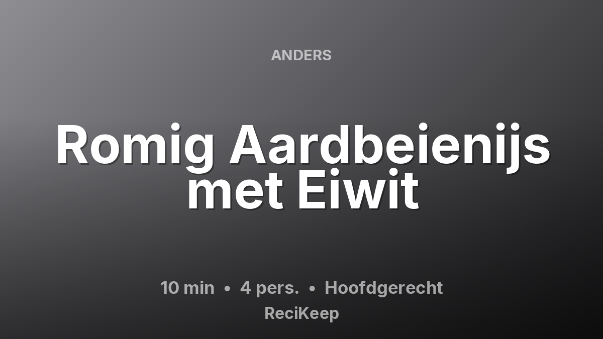 Receptkaart Romig Aardbeienijs met Eiwit – Hoofdgerecht