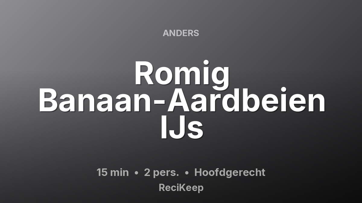 Receptkaart Romig Banaan-Aardbeien IJs – Hoofdgerecht