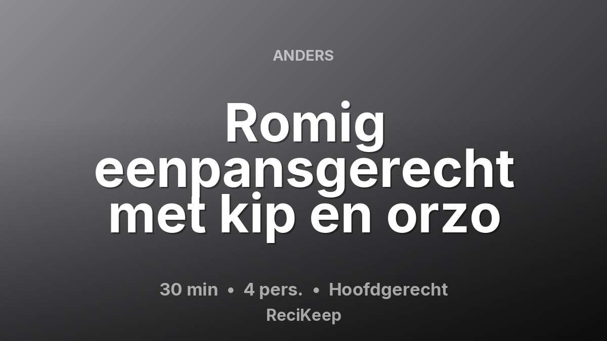 Receptkaart Romig eenpansgerecht met kip en orzo – Hoofdgerecht