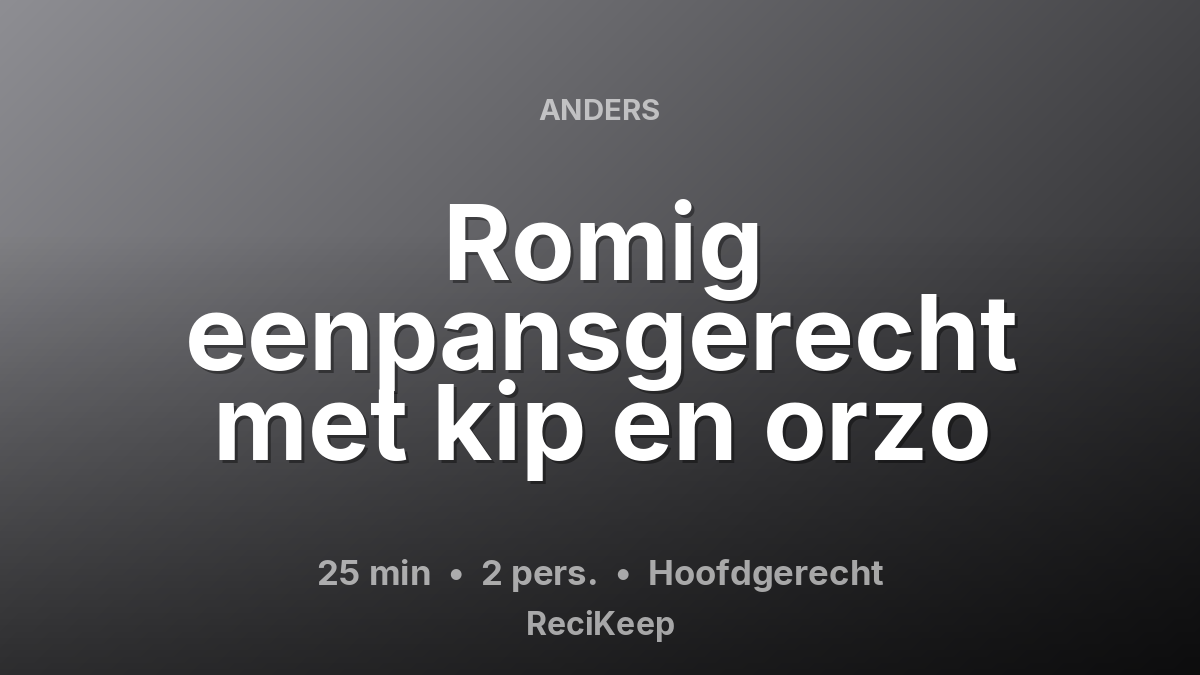 Receptkaart Romig eenpansgerecht met kip en orzo – Hoofdgerecht