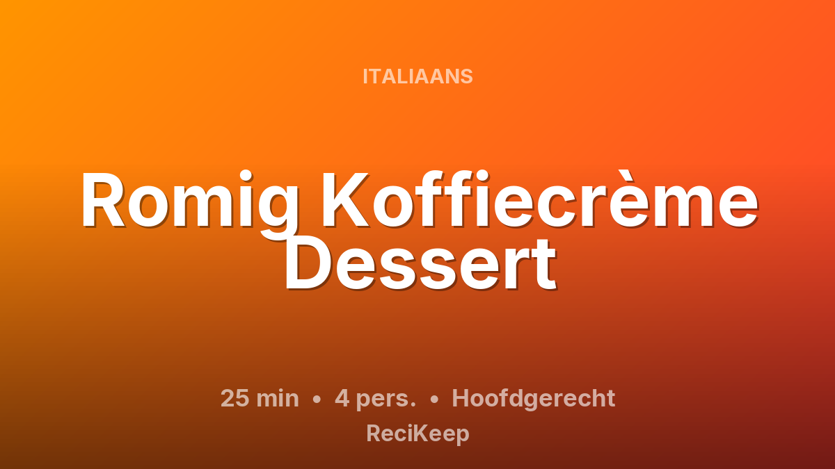 Receptkaart Romig Koffiecrème Dessert – Hoofdgerecht