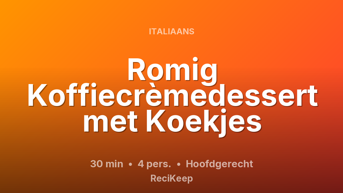 Receptkaart Romig Koffiecrèmedessert met Koekjes – Hoofdgerecht