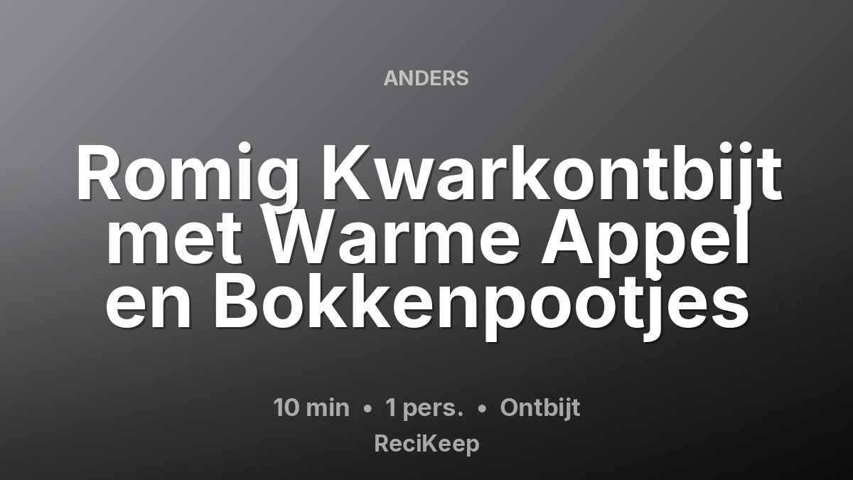 Receptkaart Romig Kwarkontbijt met Warme Appel en Bokkenpootjes – Ontbijt