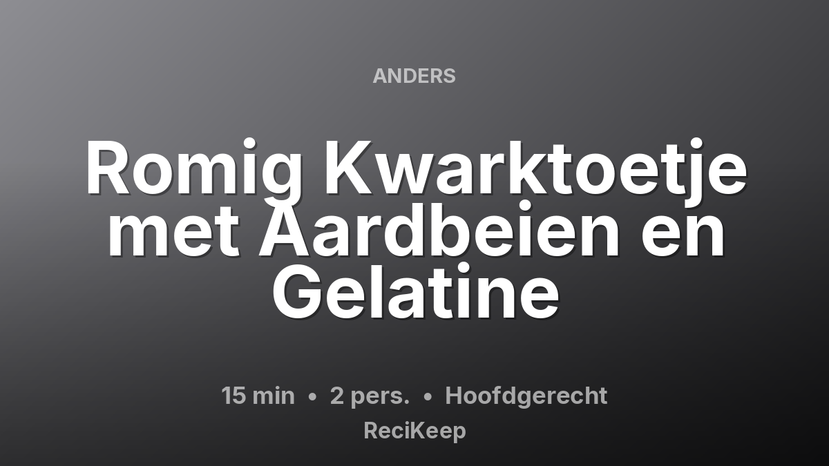Receptkaart Romig Kwarktoetje met Aardbeien en Gelatine – Hoofdgerecht