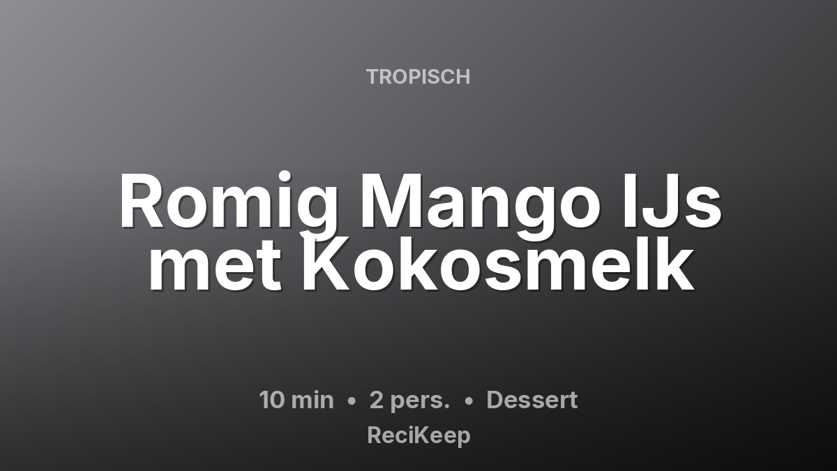 Receptkaart Romig Mango IJs met Kokosmelk – Dessert