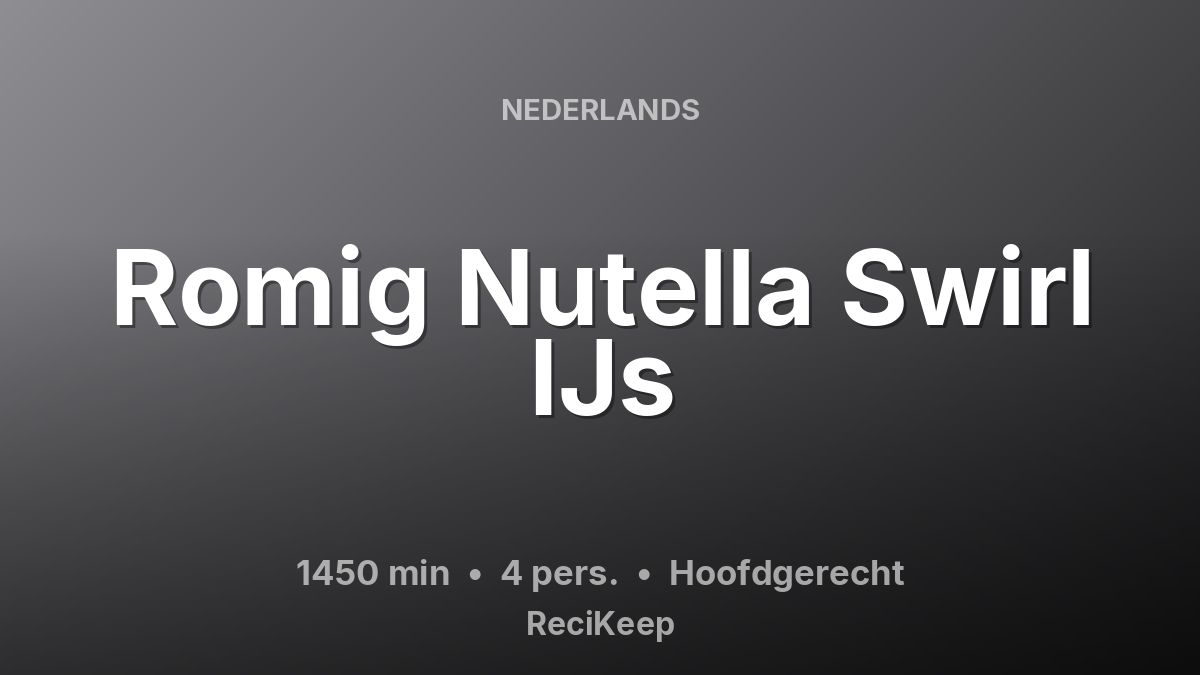 Receptkaart Romig Nutella Swirl IJs – Hoofdgerecht