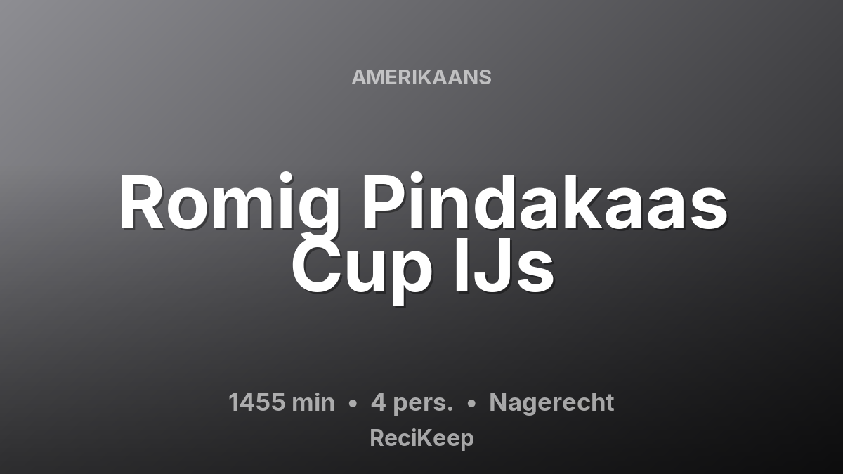 Receptkaart Romig Pindakaas Cup IJs – Nagerecht